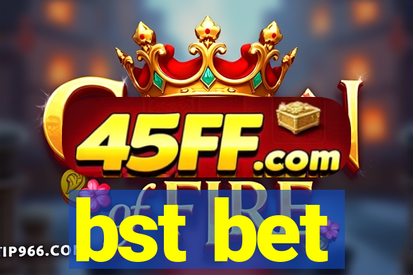 bst bet